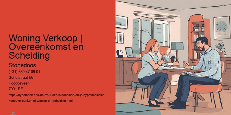 Tips voor het succesvol regelen van een verkoopovereenkomst woning bij scheiding