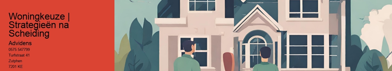 Woningkeuze | Strategieën na Scheiding